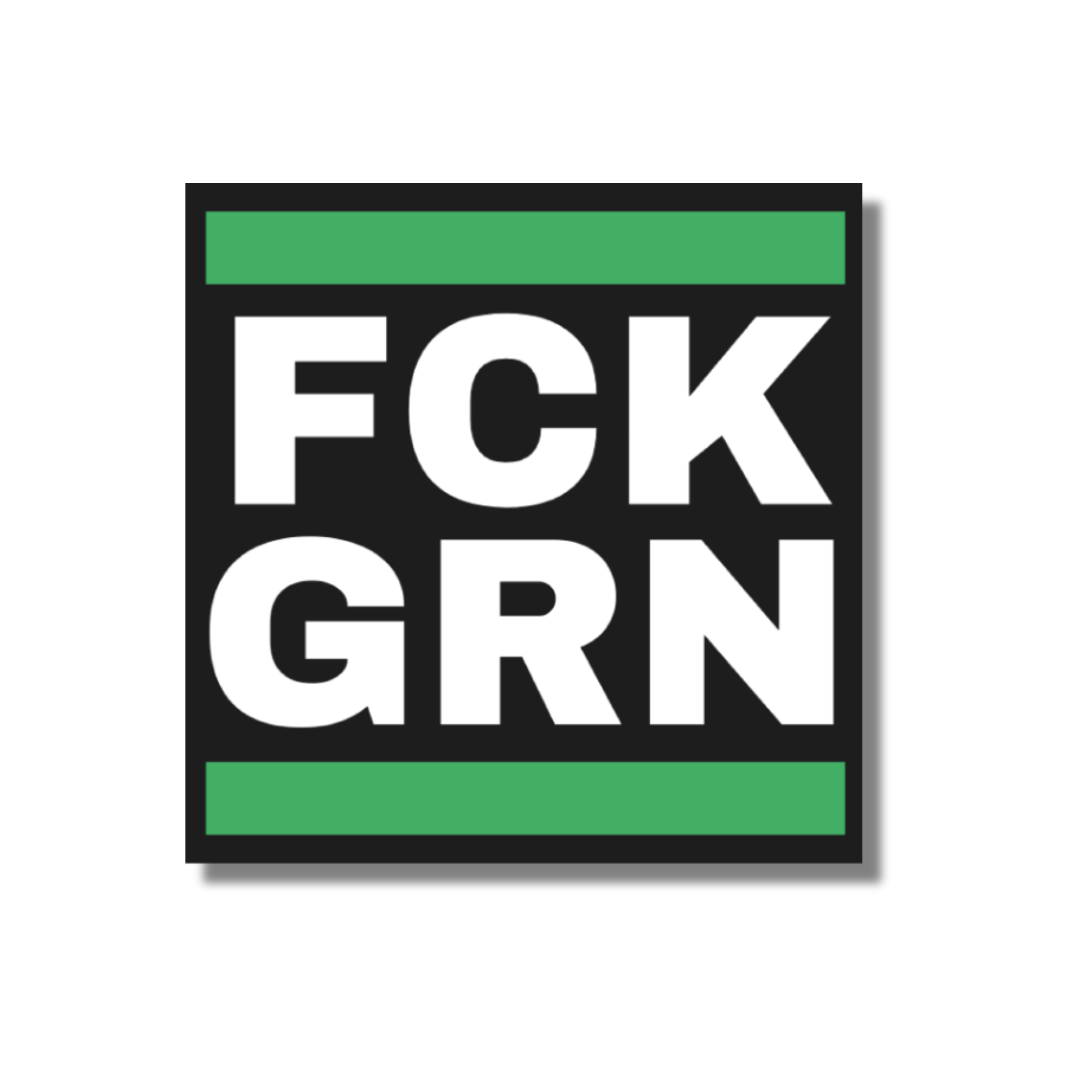 FCK GRN Sticker